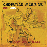 Christian McBride Big Band: For Jimmy, Wes and Oliver