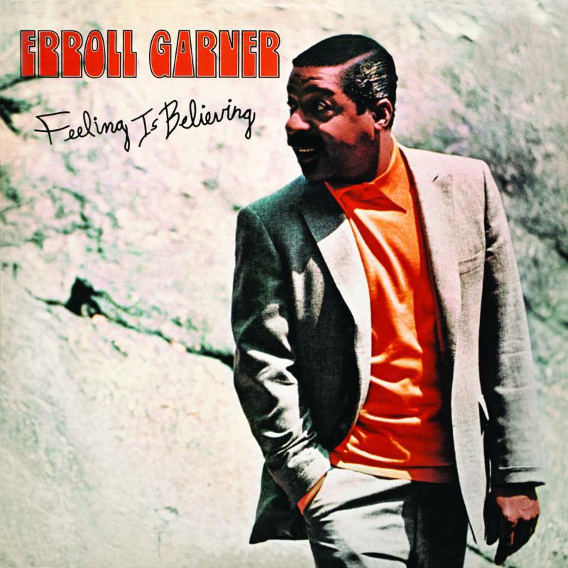 Erroll Garner: Feeling Is Believing