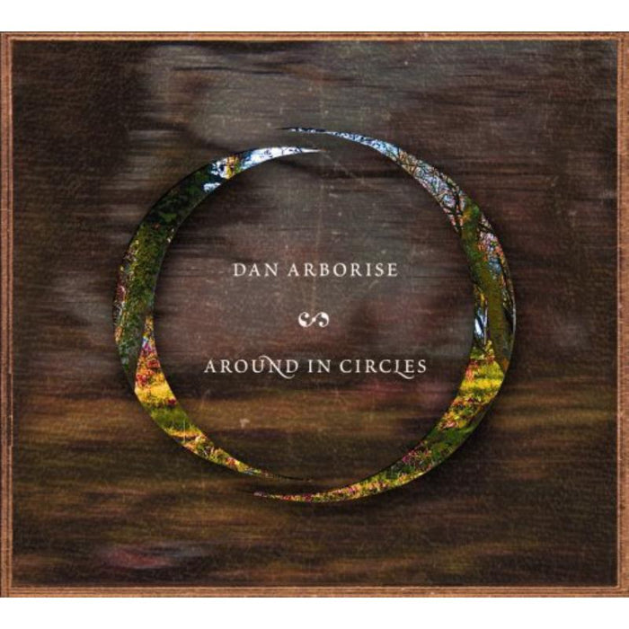 Dan Arborise: Around In Circles