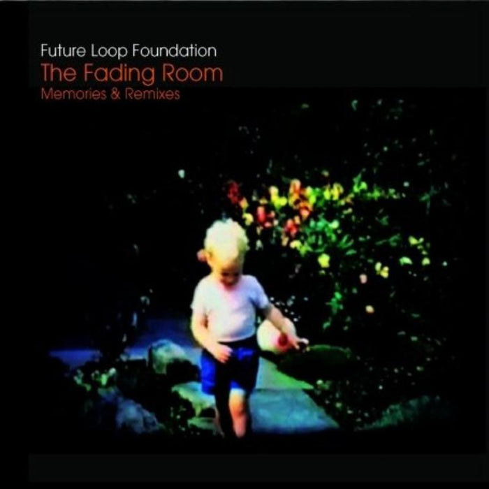 Future Loop Foundation: Fading Room: Memories and Remixes
