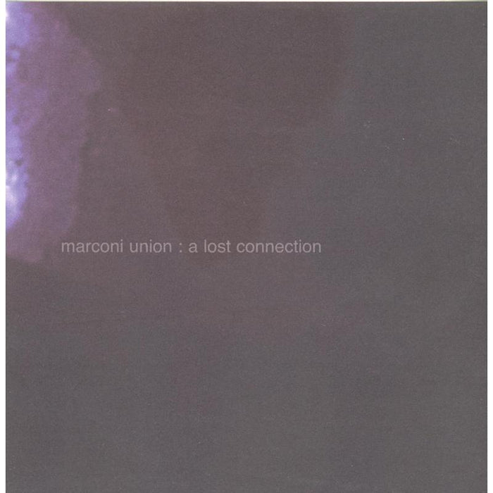 Marconi Union: A Lost Connection