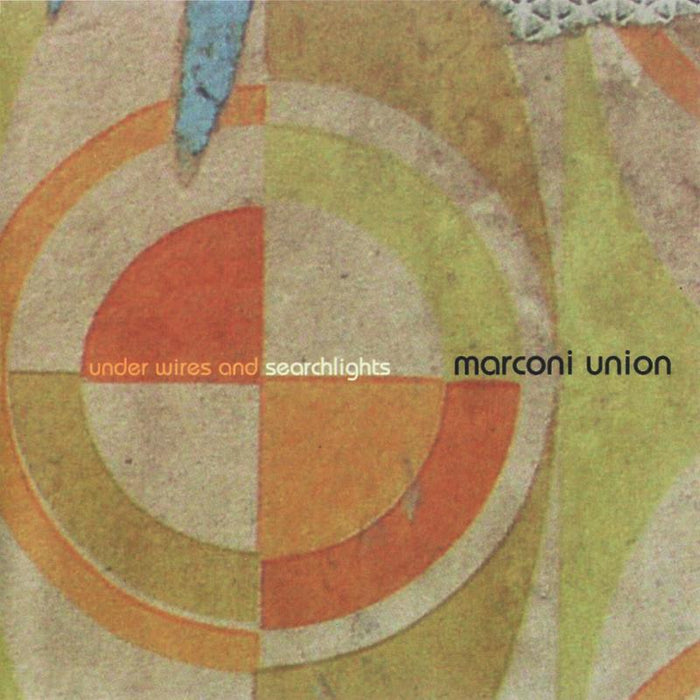 Marconi Union: Under Wires And Searchlights