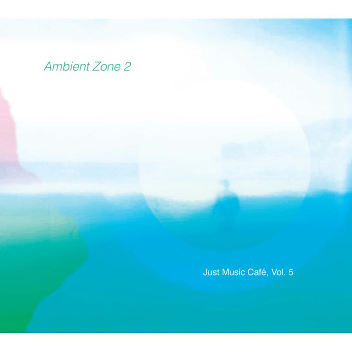 Various Artists: Ambient Zone 2 (Just Music Cafe, Vol. 5)