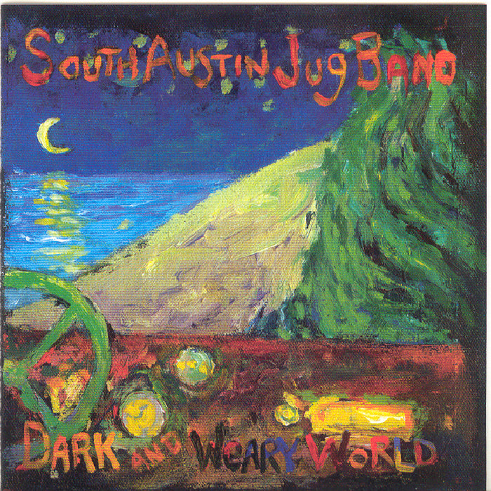 South Austin Jug Band: Dark And Weary World
