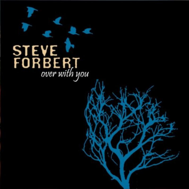 Steve Forbert: Over With You