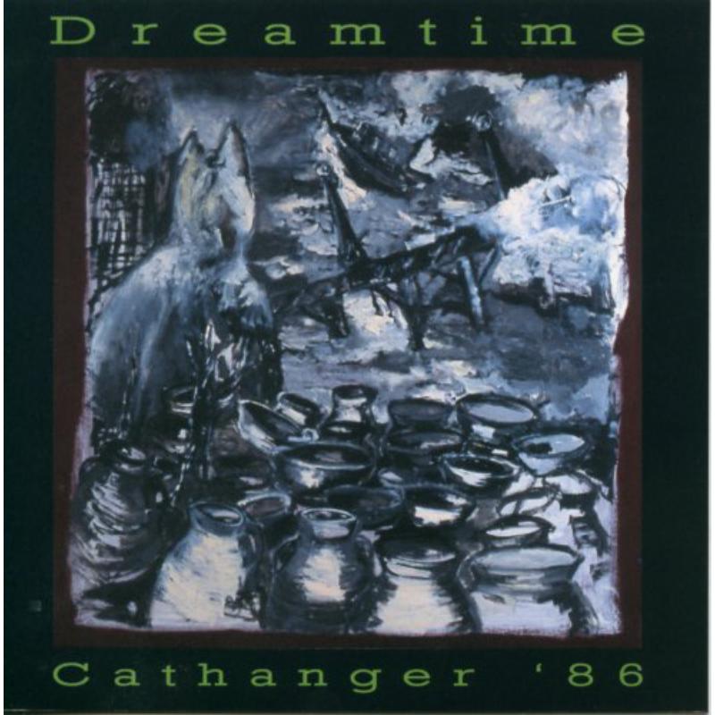 Dreamtime: Cathanger '86