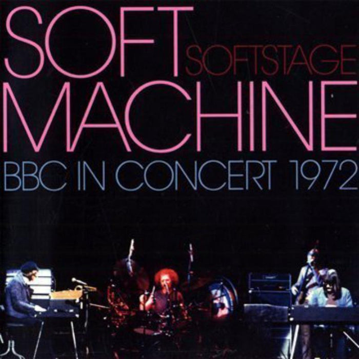 Soft Machine: Softstage: BBC In Concert 1972