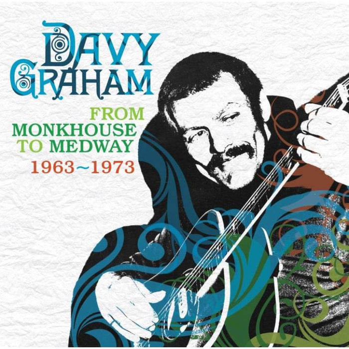 Davy Graham: From Monkeyhouse To Medwa