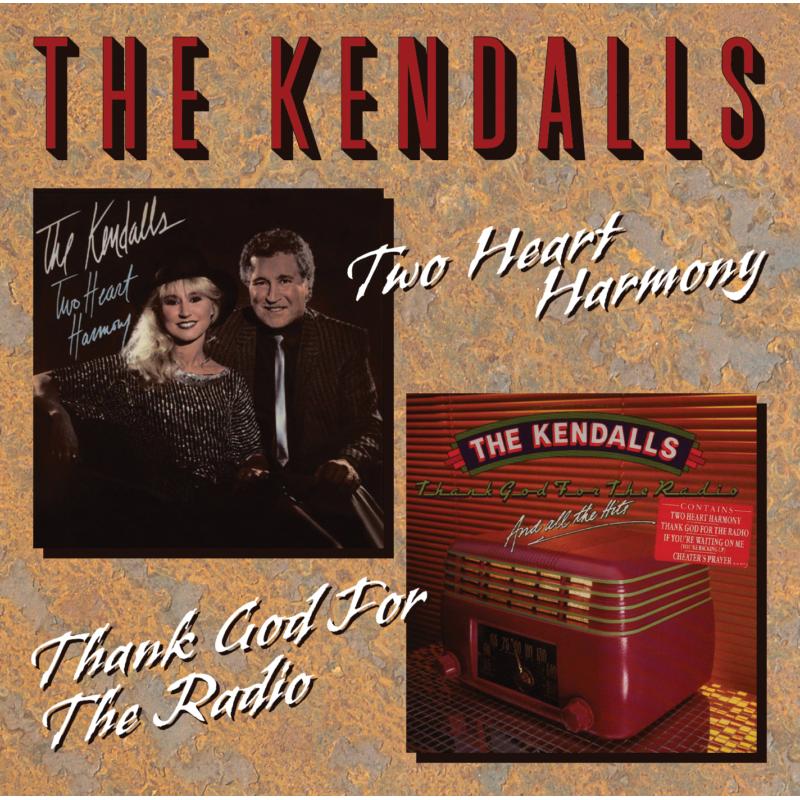 The Kendalls: Two Heart Harmony / Thank God For The Radio
