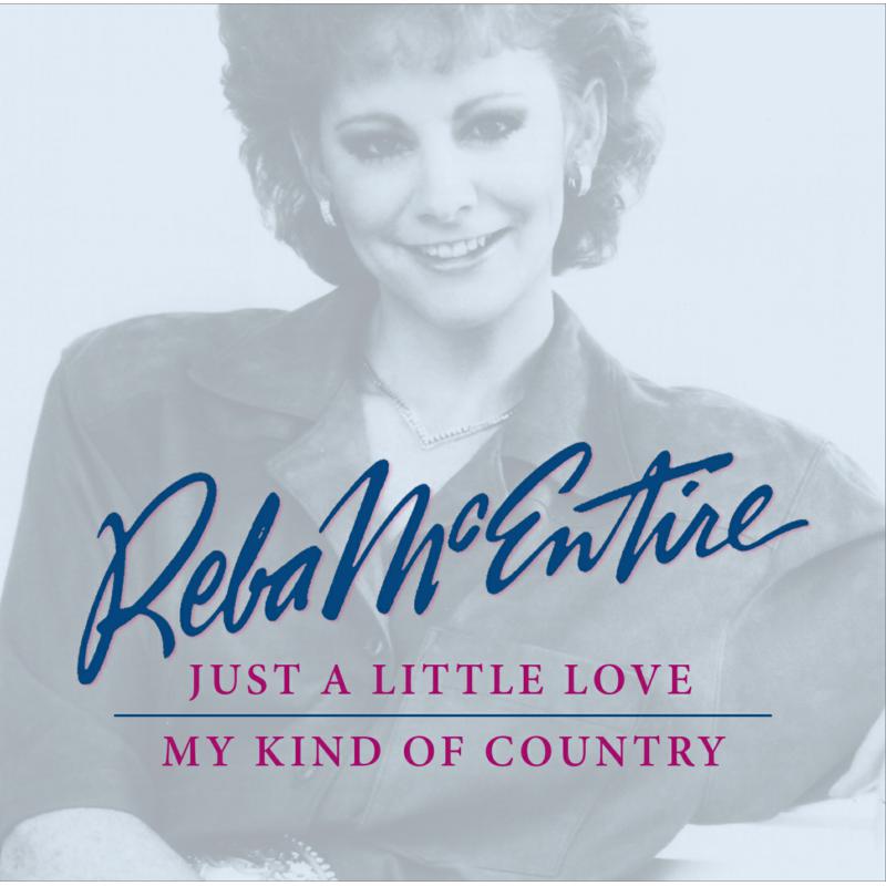 Reba McEntire: Just A Little Love / My Kind Of Country