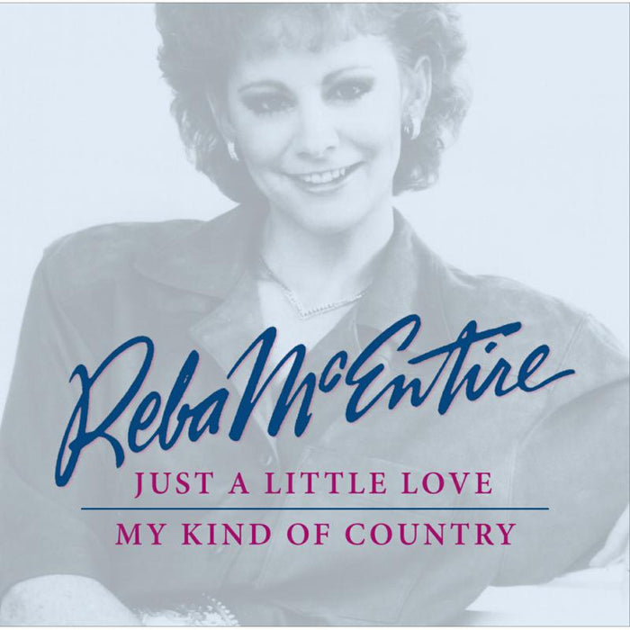Reba McEntire: Just A Little Love / My Kind Of Country