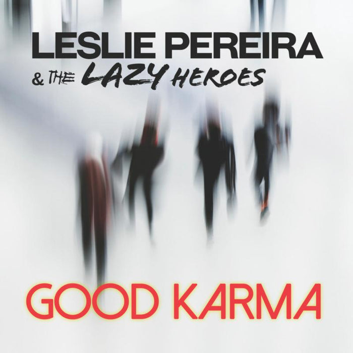 Leslie Pereira & the Lazy Heroes: Good Karma