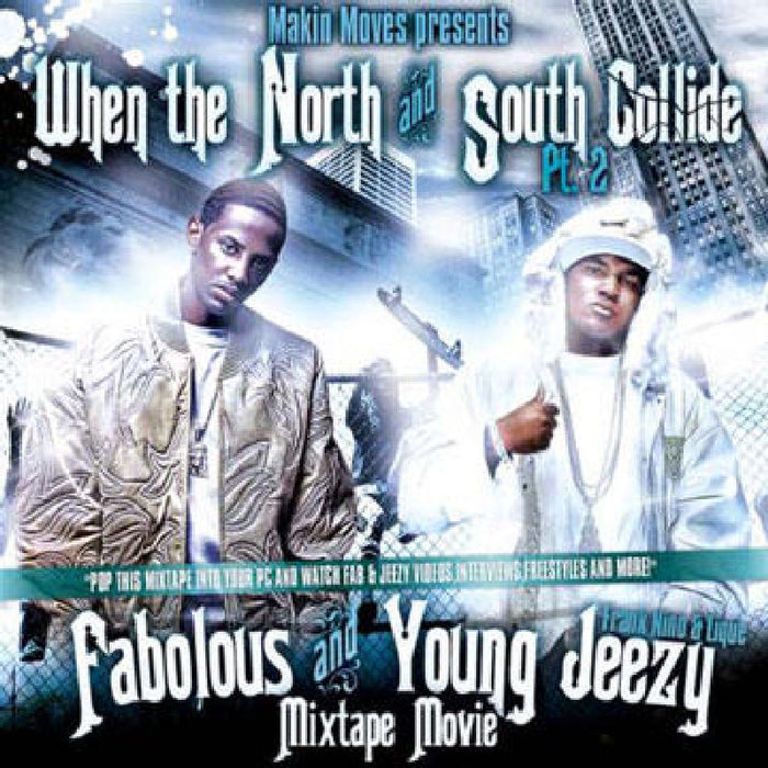 Young Jeezy/Fabolous: Part 2: When the North and South Collide