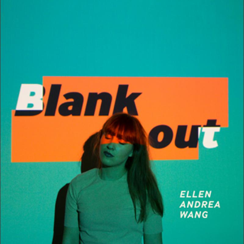 Ellen Andrea Wang: Blank Out