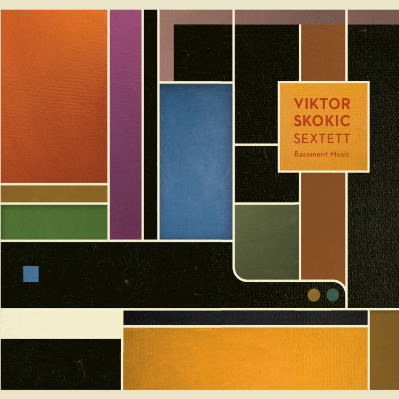 Viktor Skokic Sextett: Basement Music