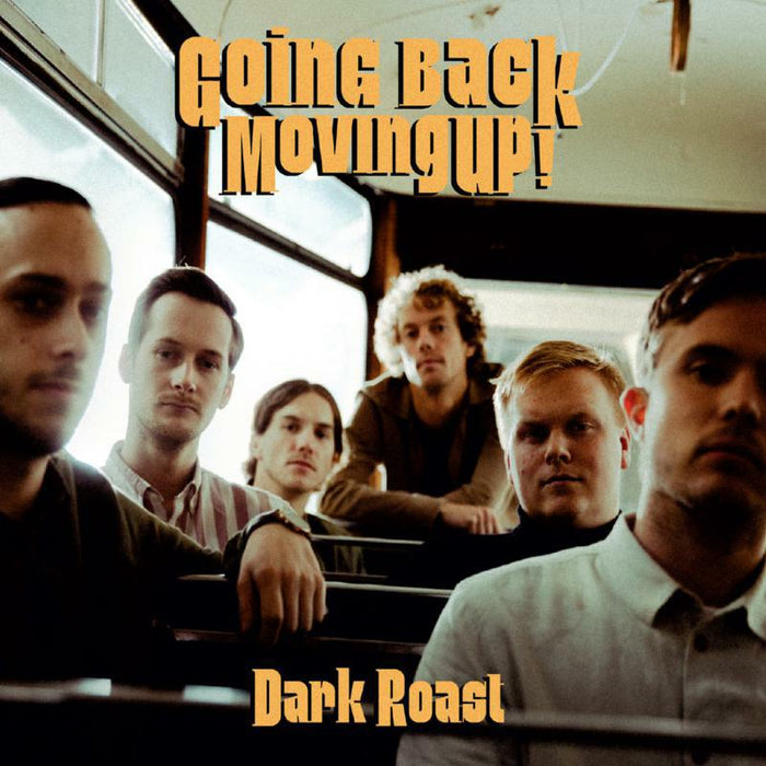 Dark Roast: Going Back, Moving Up!