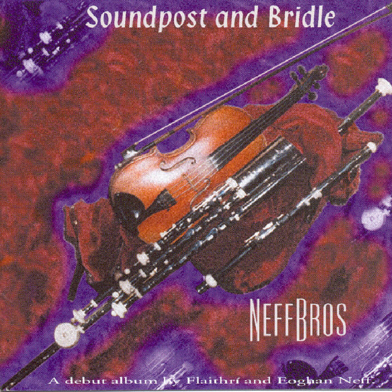 Flaithri Neff &amp; Eoghan: Soundpost &amp; Bridle