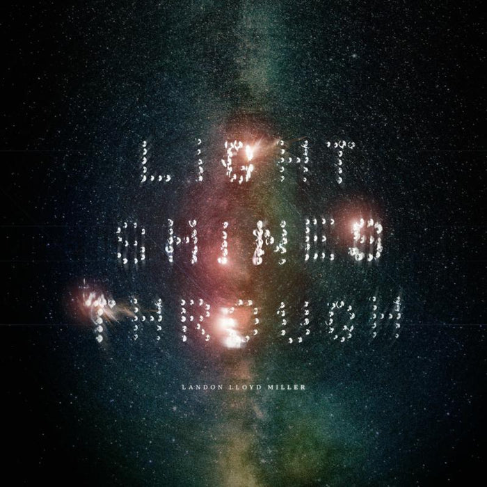 Landon Lloyd Miller: Light Shines Through