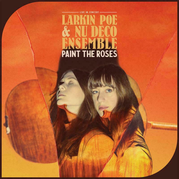 Larkin Poe & Nu Deco Ensemble: Paint The Roses (Live In Concert) (LP)