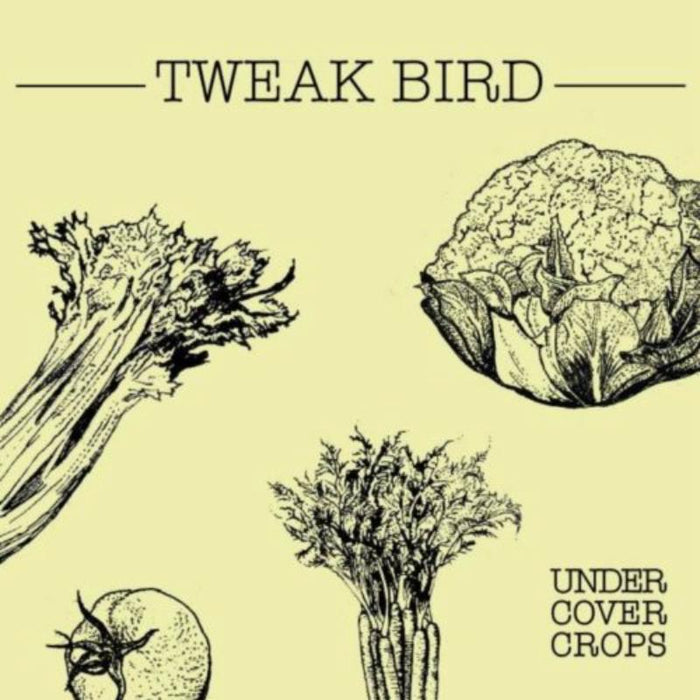 Tweak Bird: Undercover Crops
