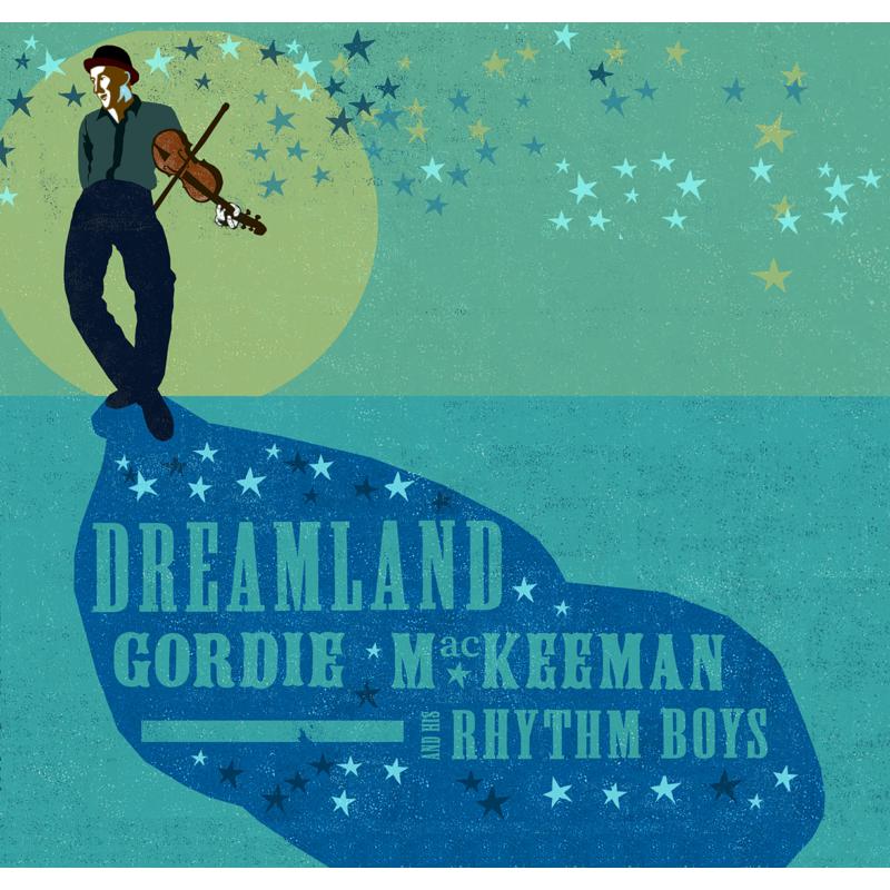 Gordie MacKeeman And His Rhythm Boys: Dreamland