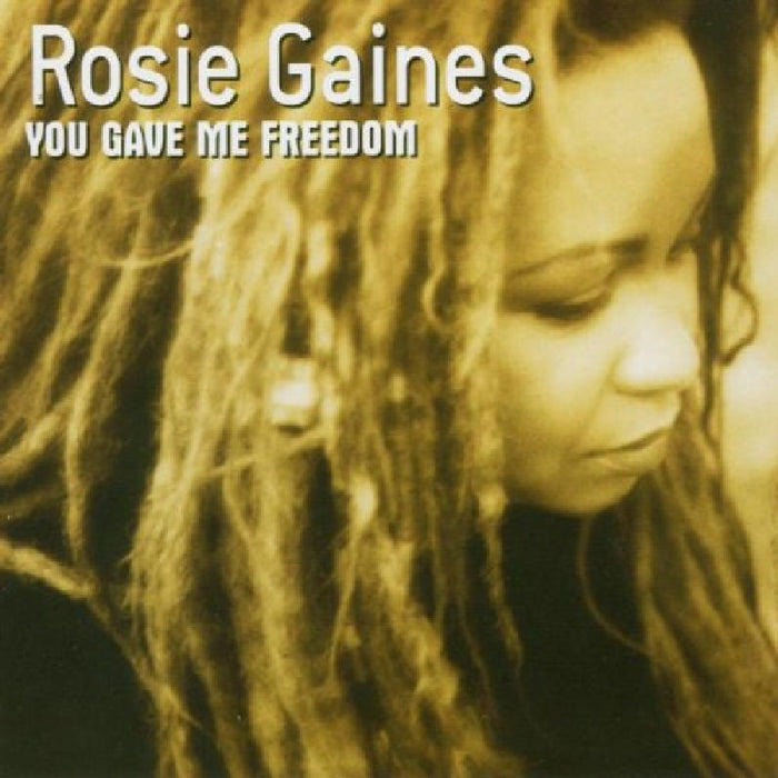 Rosie Gaines: You Gave Me Freedom