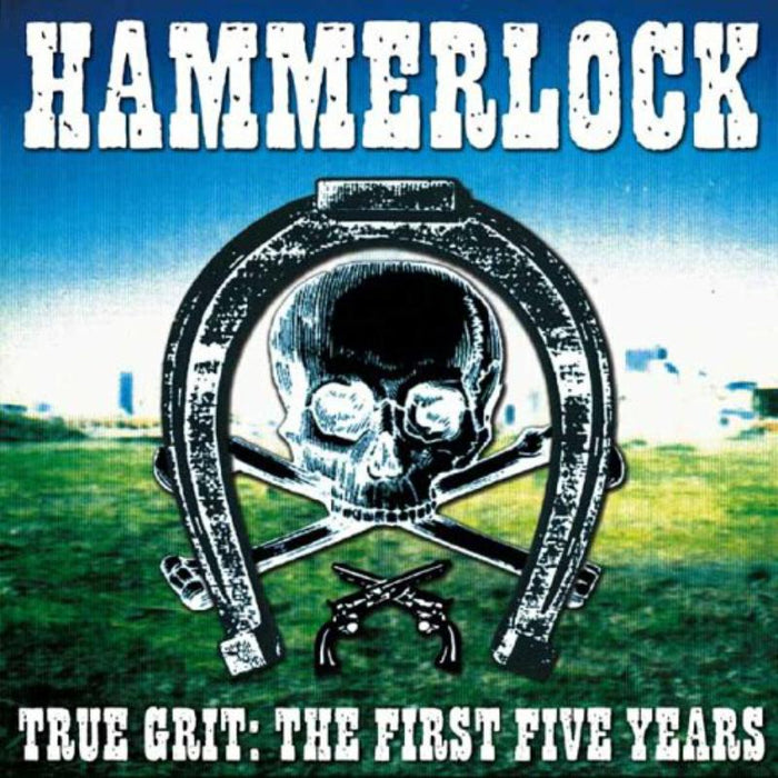 Hammerlock: True Grit:The First Five Years