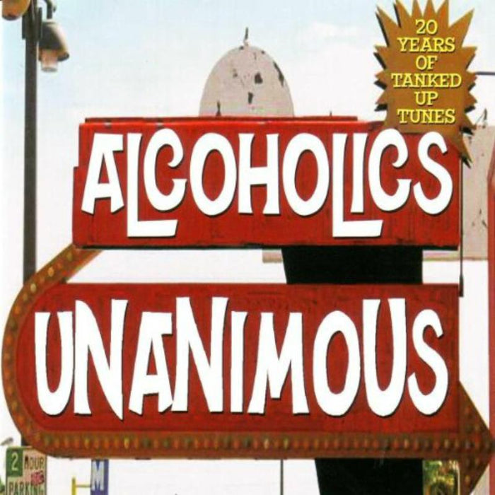 Alcoholics Unanimous: 20 Years of Tanked Up Tunes