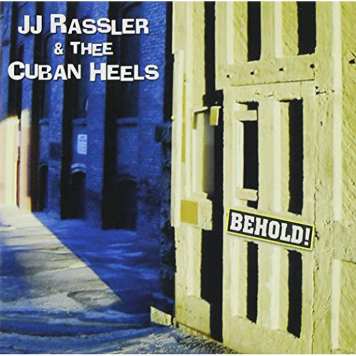 JJ Rassler & Thee Cuban Heels: Behold!