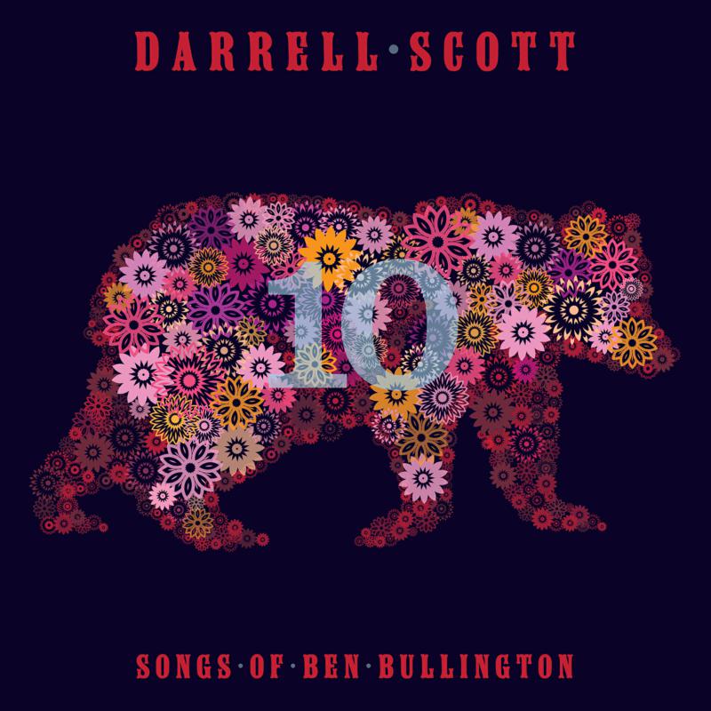 Darrell Scott: Ten - Songs Of Ben Bullington