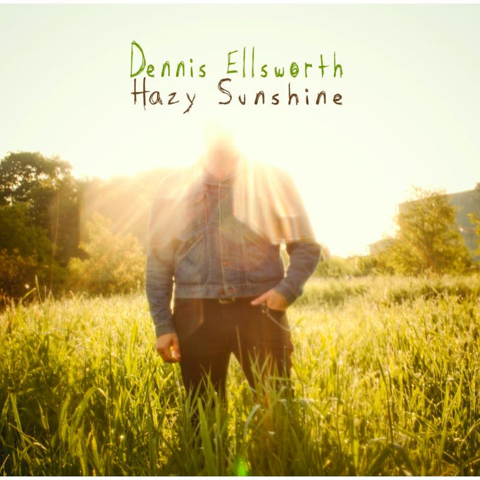 Dennis Ellsworth: Hazy Sunshine