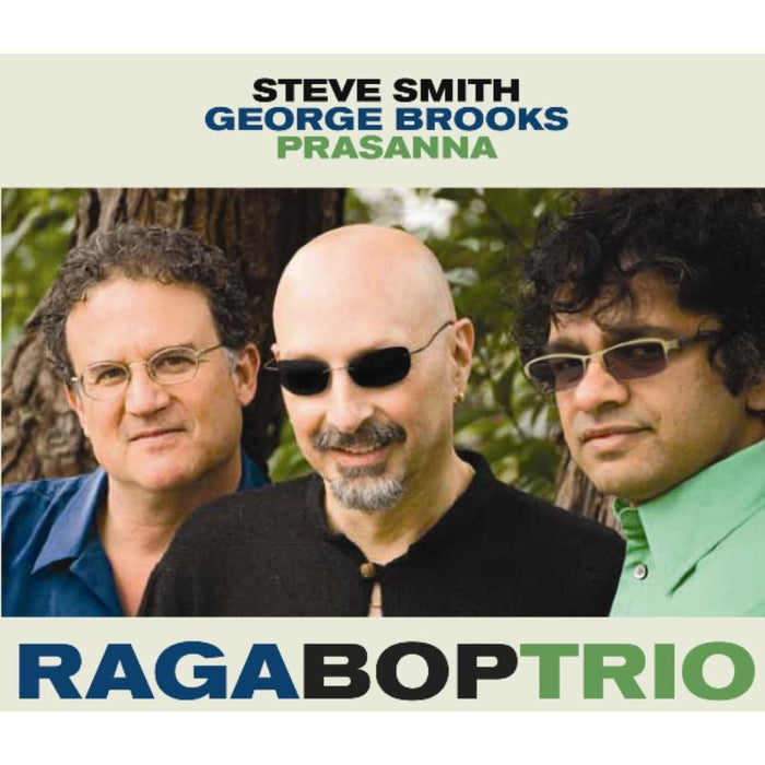 Steve Smith, George Brooks & Prasanna: Raga Bop Trio