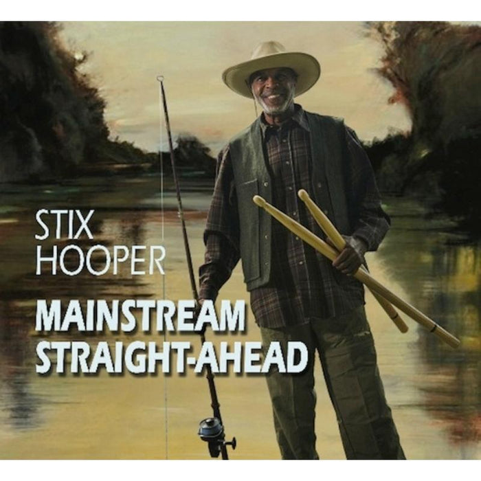 Stix Hooper: Mainstream Straight-Ahead