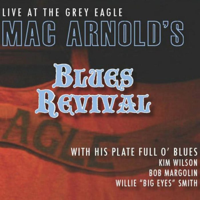 Mac Arnold's Blues Revival: Live At The Grey Eagle