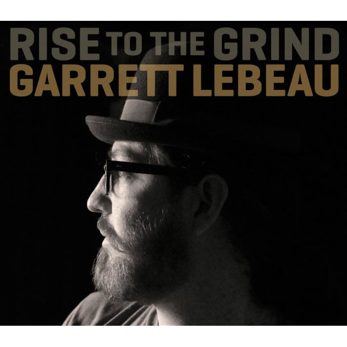 Garrett Lebeau: Rise To The Grind