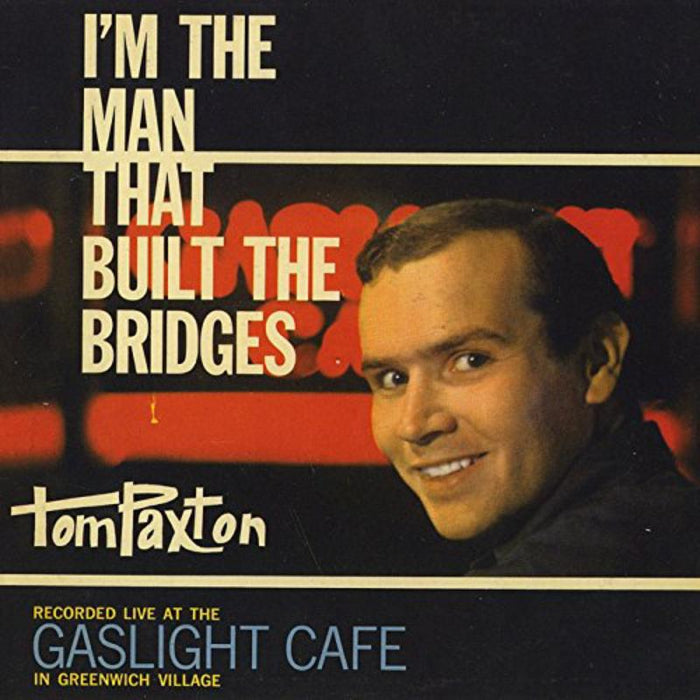 Tom Paxton: I'm The Man That Built The Bridges