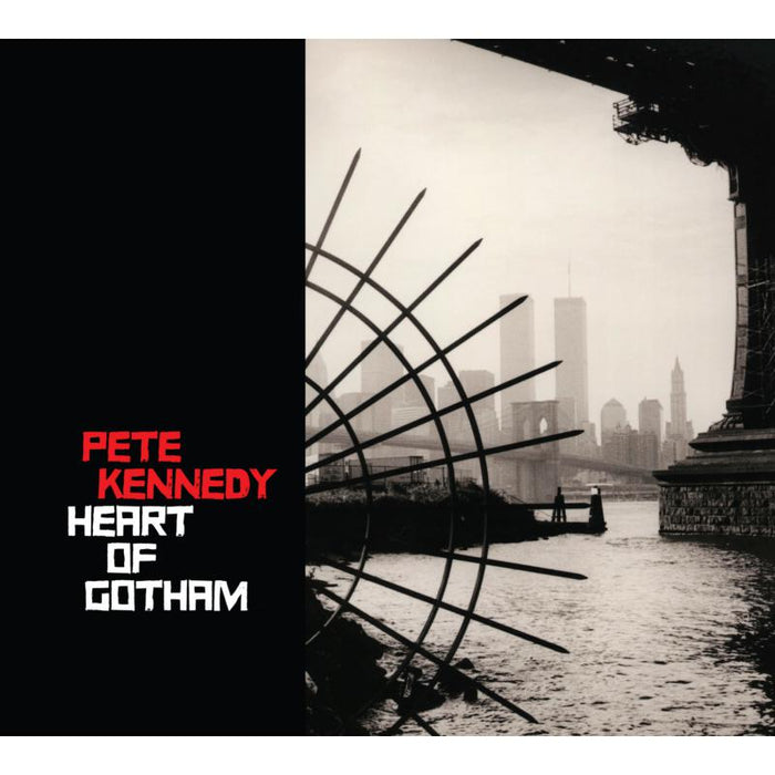 Pete Kennedy: Heart Of Gotham
