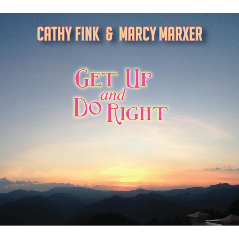 Cathy Fink & Marcy Marxer: Get Up And Do Right