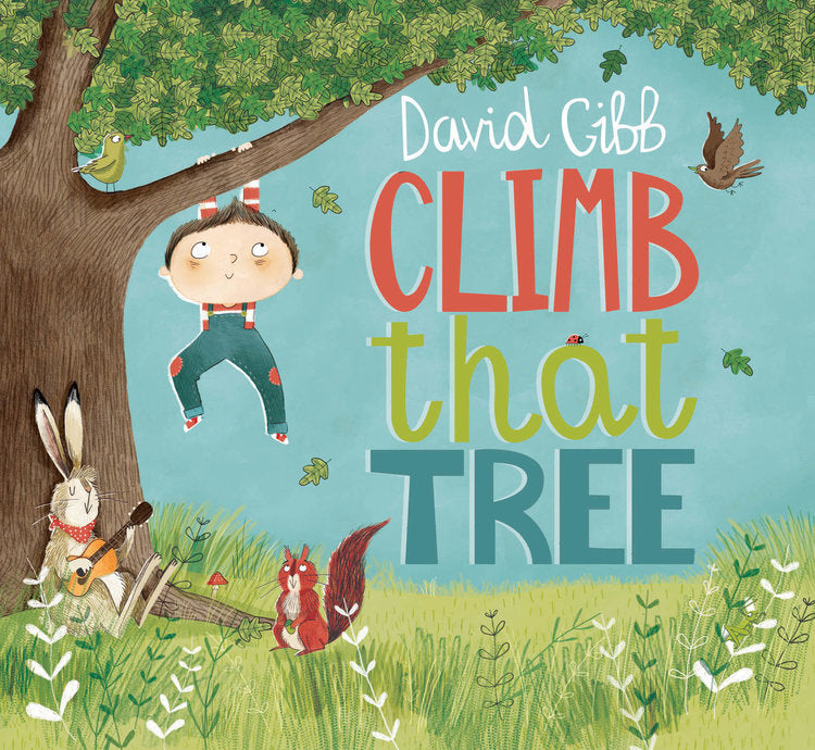 David Gibb: Climb That Tree