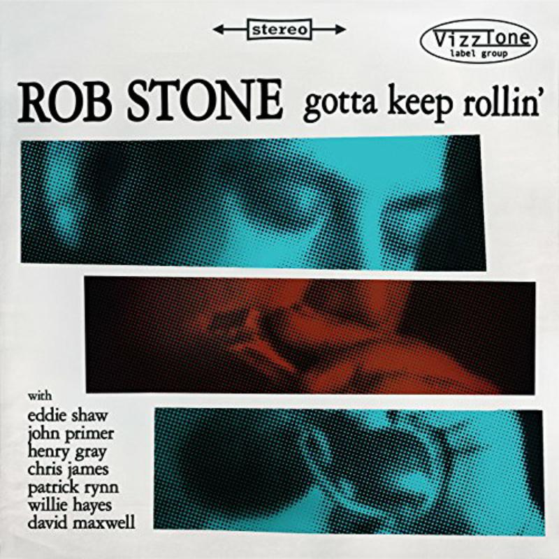 Rob Stone: Gotta Keep Rollin'