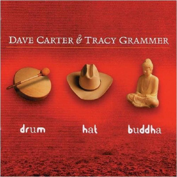 Dave Carter & Tracy Grammer: Drum Hat Buddha