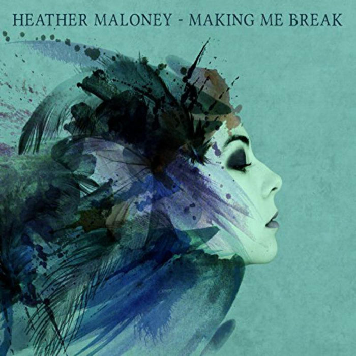 Heather Maloney: Making Me Break