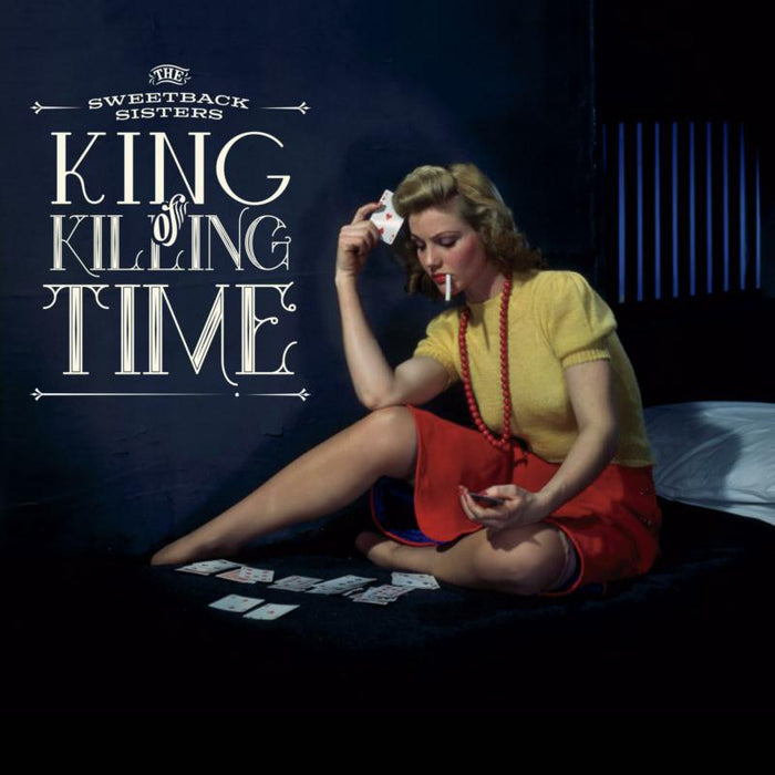 Sweetback Sisters: King Of Killing Time