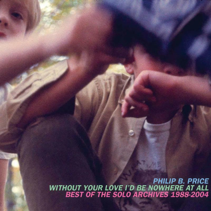 Philip B. Price: Without Your Love I'd Be Nowhere At All