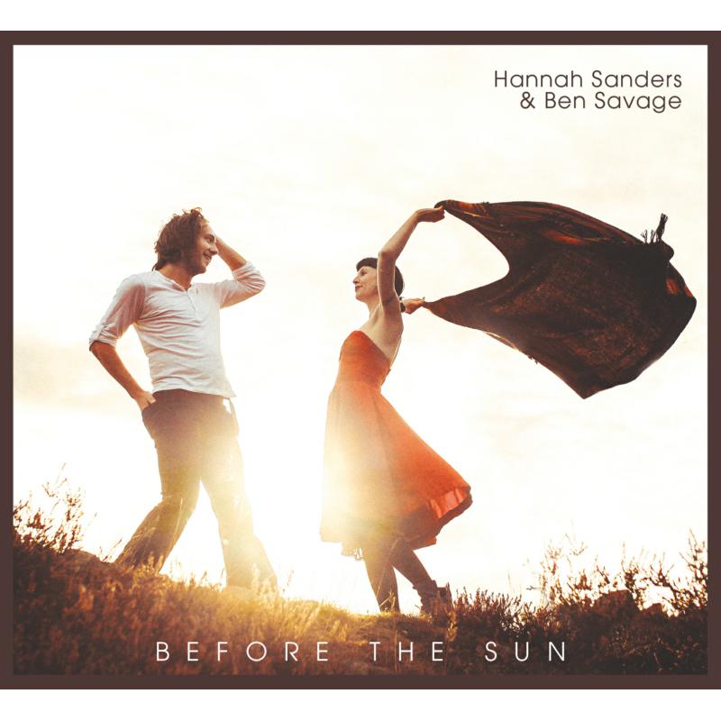 Hannah Sanders & Ben Savage: Before The Sun