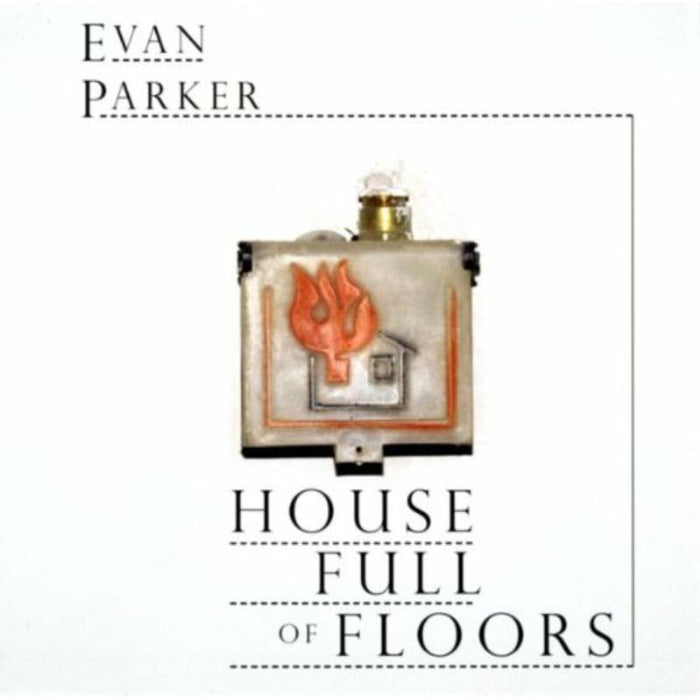 Parker, Evan: House Full Of Floors