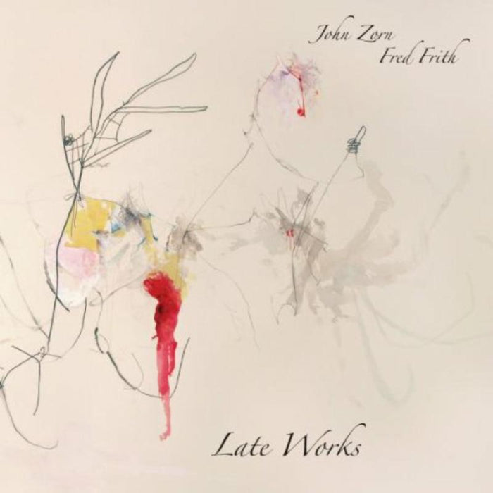 Zorn, John & Frith, Fred: Late Works