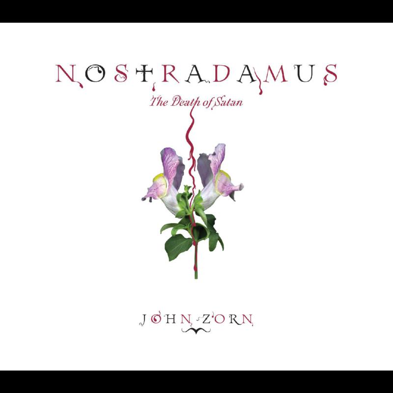 John Zorn: Nostradamus: The Death Of Satan