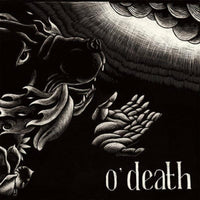 O'Death: Out Of Hands We Go