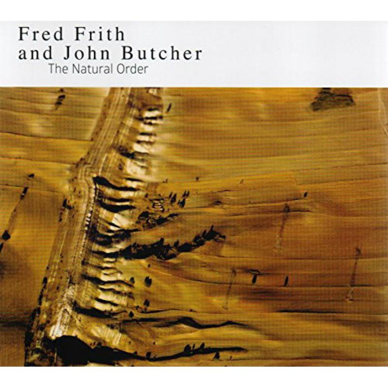Fred Firth & John Butcher: The Natural Order